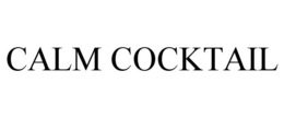 CALM COCKTAIL trademark