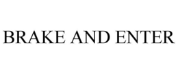 BRAKE AND ENTER trademark