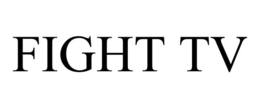 FIGHT TV trademark