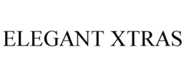 ELEGANT XTRAS trademark
