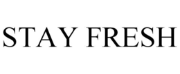STAY FRESH trademark