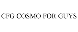 CFG COSMO FOR GUYS trademark