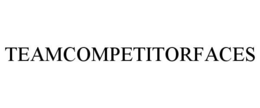 TEAMCOMPETITORFACES trademark