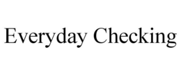 EVERYDAY CHECKING trademark