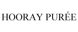 HOORAY PURÉE trademark