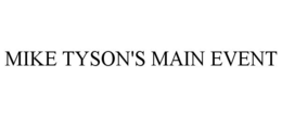 MIKE TYSON'S MAIN EVENT trademark
