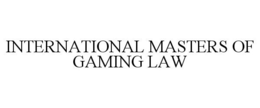 INTERNATIONAL MASTERS OF GAMING LAW trademark