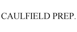 CAULFIELD PREP. trademark