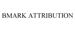 BMARK ATTRIBUTION trademark
