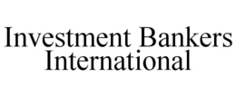 INVESTMENT BANKERS INTERNATIONAL trademark