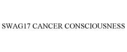 SWAG17 CANCER CONSCIOUSNESS trademark