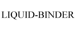 LIQUID-BINDER trademark