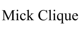 MICK CLIQUE trademark