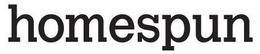 HOMESPUN trademark