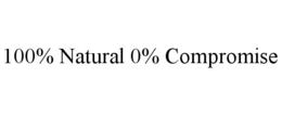 100% NATURAL 0% COMPROMISE trademark