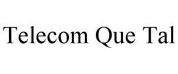 TELECOM QUE TAL trademark