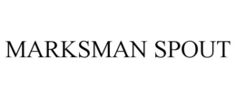 MARKSMAN SPOUT trademark