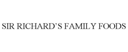 SIR RICHARD'S FAMILY FOODS trademark
