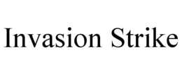 INVASION STRIKE trademark