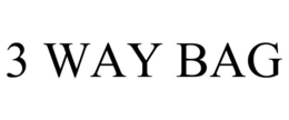 3 WAY BAG trademark