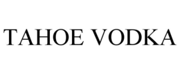 TAHOE VODKA trademark