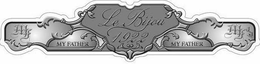 MF MY FATHER LE BIJOU 1922 MF MY FATHER trademark