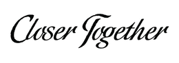 CLOSER TOGETHER trademark