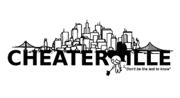 CHEATERVILLE "DON'T BE THE LAST TO KNOW" trademark
