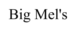 BIG MEL'S trademark