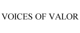 VOICES OF VALOR trademark