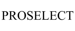 PROSELECT trademark