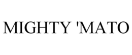 MIGHTY 'MATO trademark