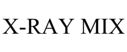 X-RAY MIX trademark