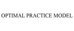 OPTIMAL PRACTICE MODEL trademark