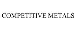 COMPETITIVE METALS trademark