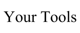 YOUR TOOLS trademark