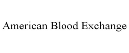 AMERICAN BLOOD EXCHANGE trademark