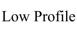 LOW PROFILE trademark