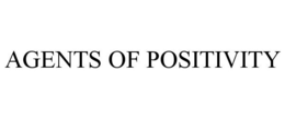 AGENTS OF POSITIVITY trademark