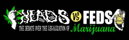HEADS VS FEDS FEDS THE DEBATE OVER THE LEGALIZATION OF MARIJUANA FEDS trademark