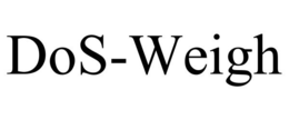 DOS-WEIGH trademark