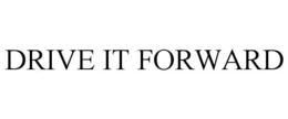 DRIVE IT FORWARD trademark