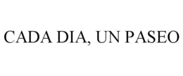 CADA DIA, UN PASEO trademark