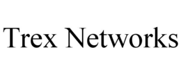 TREX NETWORKS trademark