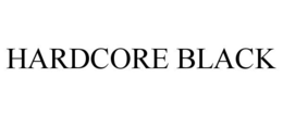 HARDCORE BLACK trademark