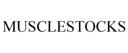 MUSCLESTOCKS trademark