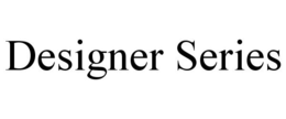 DESIGNER SERIES trademark