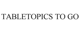 TABLETOPICS TO GO trademark