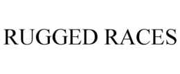 RUGGED RACES trademark