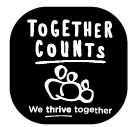 TOGETHER COUNTS WE THRIVE TOGETHER trademark